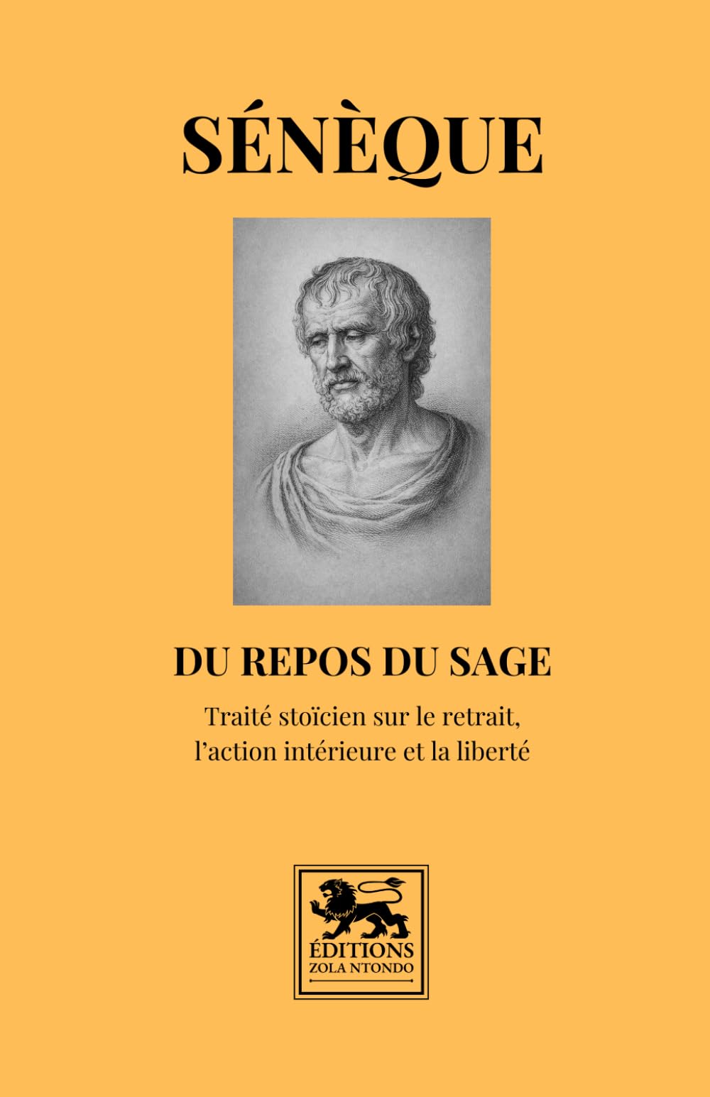 Du repos du sage: Traité stoïcien sur le retrait, l’action intérieure et la liberté (Bibliothèque stoïcienne)