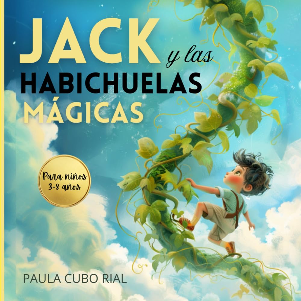 Jack y las Habichuelas Mágicas: Versión adaptada y original del cuento clásico · Libros ilustrados con valores para niños y niñas · Ideal para familias, escuelas y biblioteca