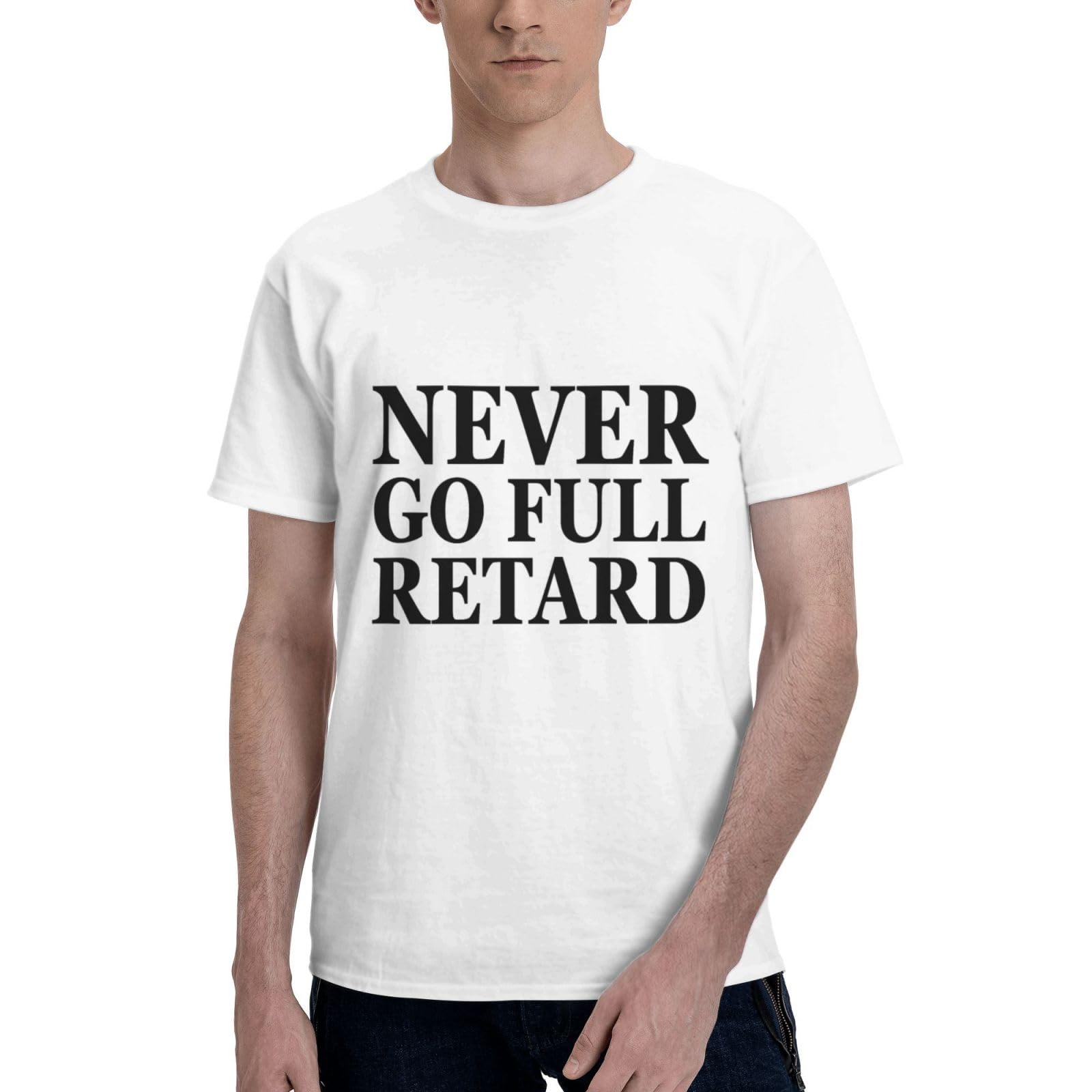 Smazdfxx Unisex As Pic Never Go Full Retard T-Shirts Round Neck Cotton Shirt For Men Women