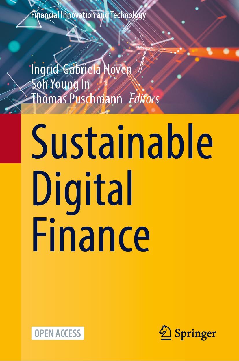 Sustainable Digital Finance (Financial Innovation and Technology)