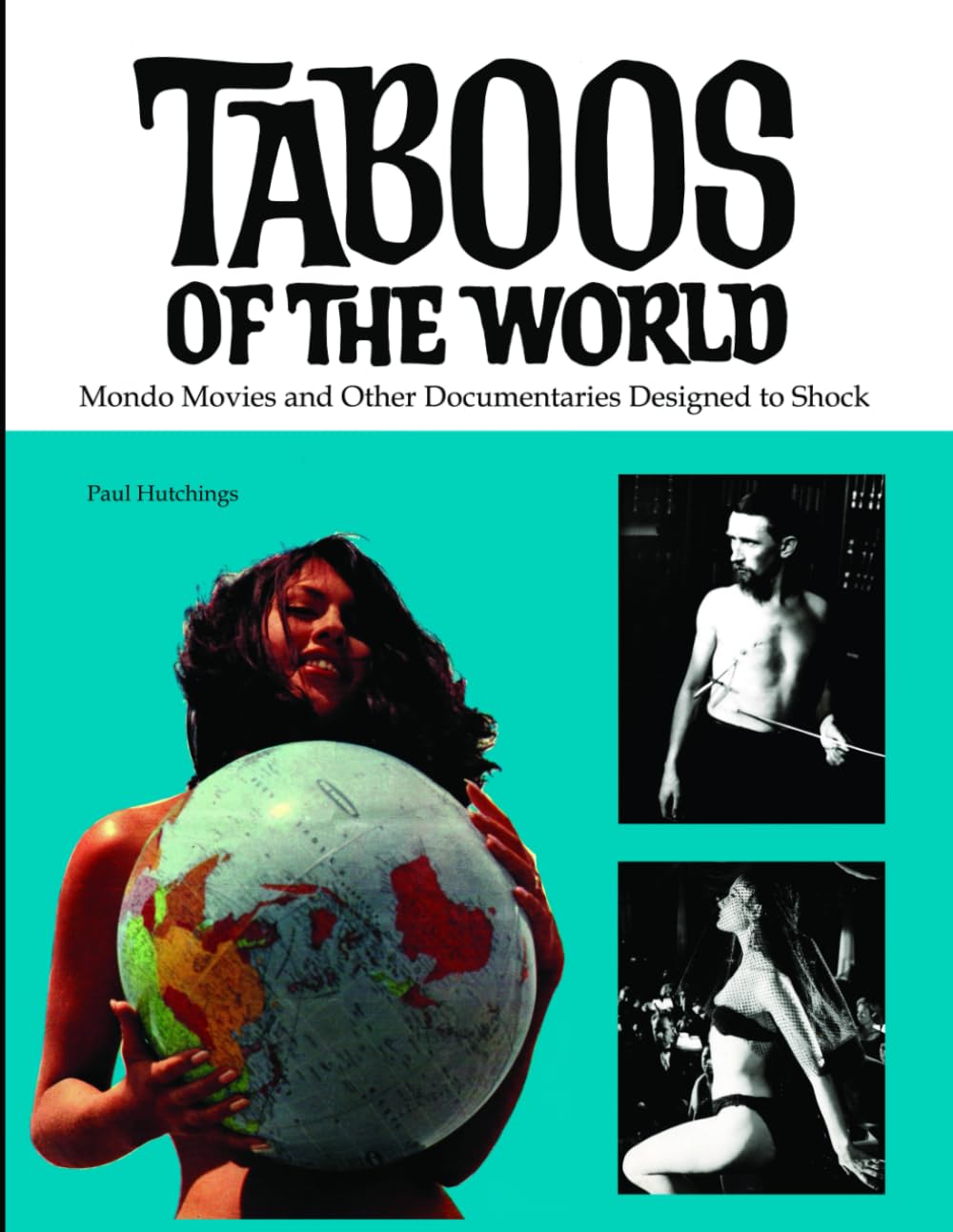 Taboos of the World: Mondo Movies and Other Documentaries Designed to Shock