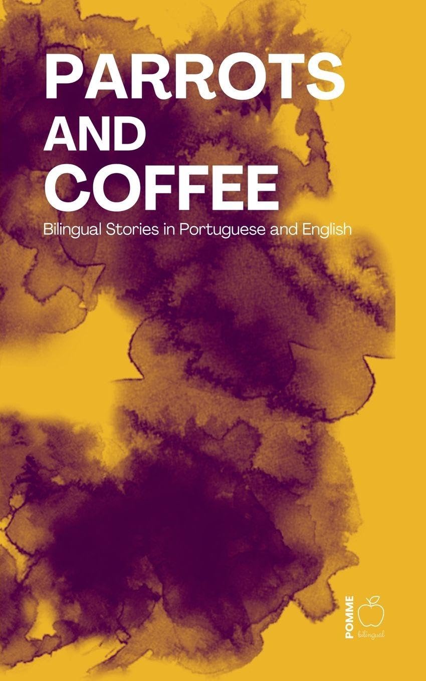 Parrots and Coffee: Bilingual Stories in Portuguese and English