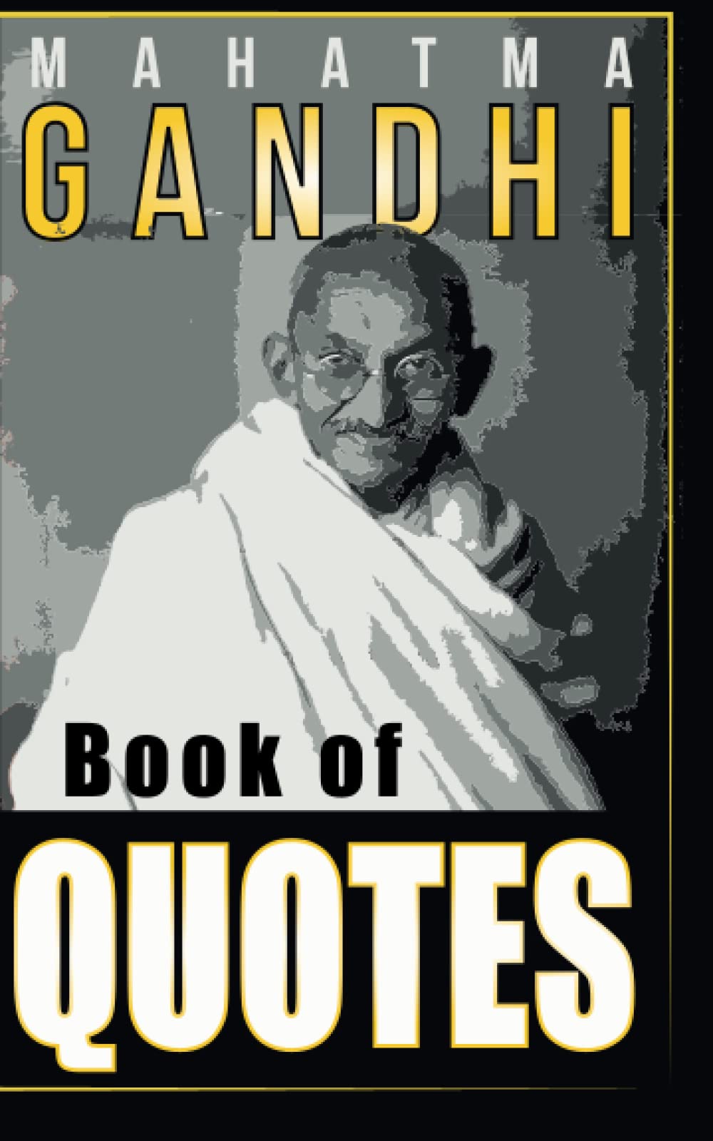 Gandhi Book of Quotes 🕊 Best Inspirational quote book filled with Mahatma Gandhi sayings 💚 Motivational quotes about military life peace war conflict ... spiritual: Book of Quotes by Mahatma Gandhi