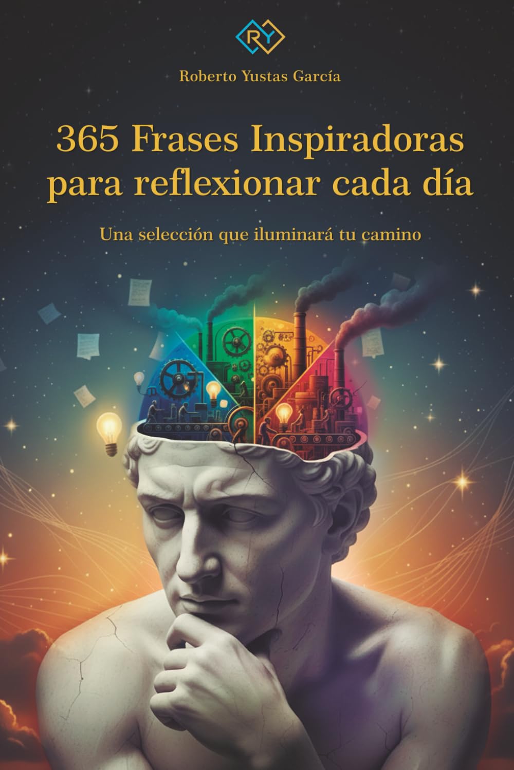 365 Frases de vida para reflexionar cada día: Selección de Roberto Yustas