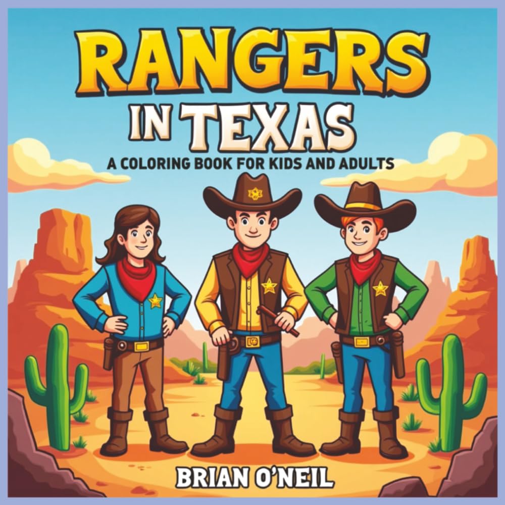 Rangers in Texas: A Coloring Book for Kids and Adults