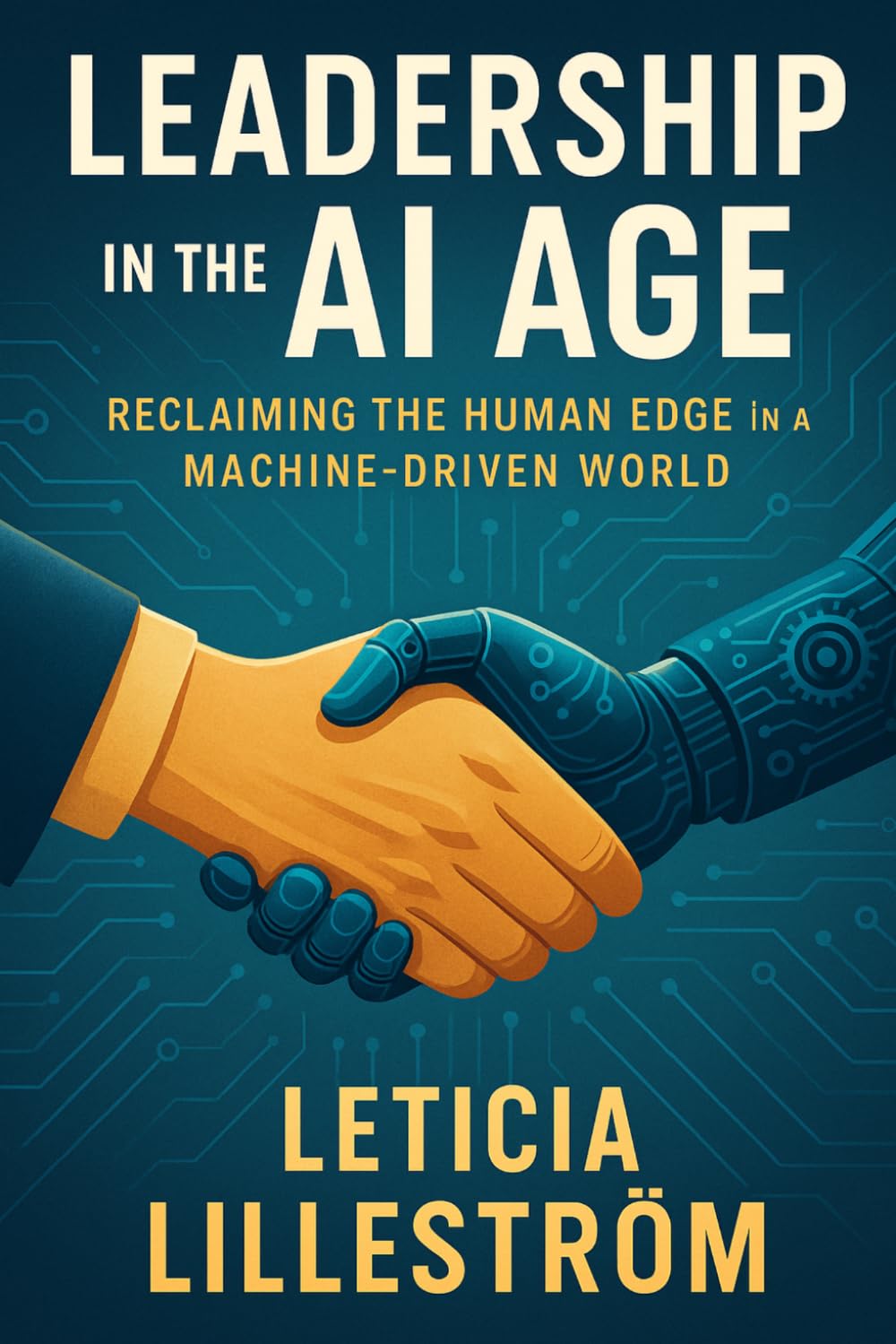 Leadership in the AI Age: Reclaiming the Human Edge in a Machine-Driven World: 2 (The Strategic CFO)
