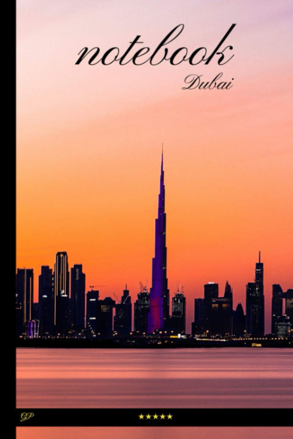 Dubai Notebook with Benefits: 100 pages lined notebook + Day Planner + Monthly to do list + Sketchbook (Famous places notebooks)