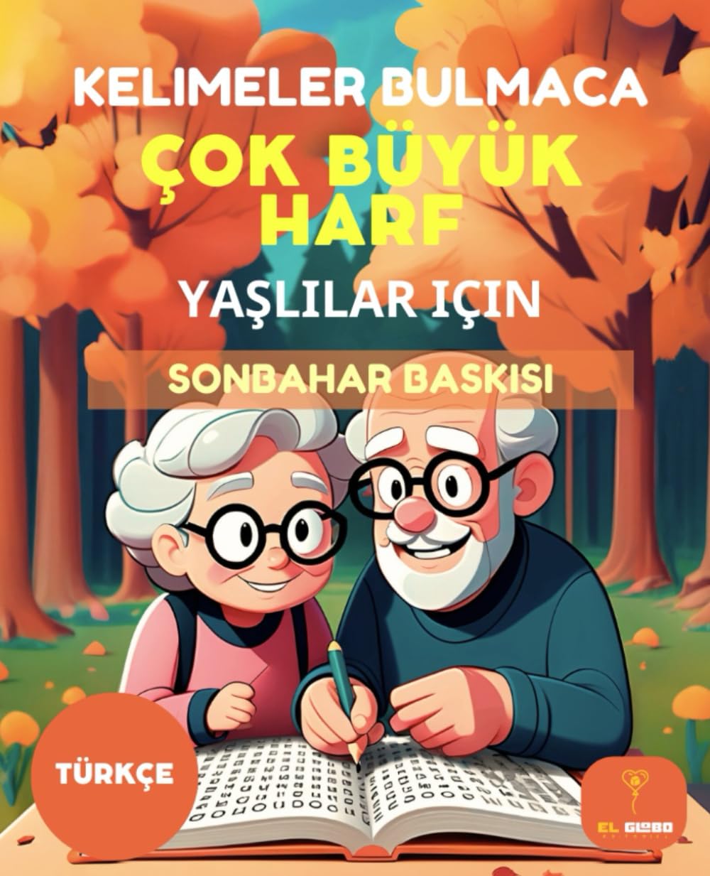 70 TÜRKÇE KELIMELER BULMACA – WORD SEARCH – LARGE PRINT FOR SENIORS – FALL EDITION - YAŞLILAR İÇİN BULMACALAR: word search puzzles, Türkçe Kelimeler ... – YAŞLILAR İÇİN BULMACALAR – BÜYÜK HARFLER)