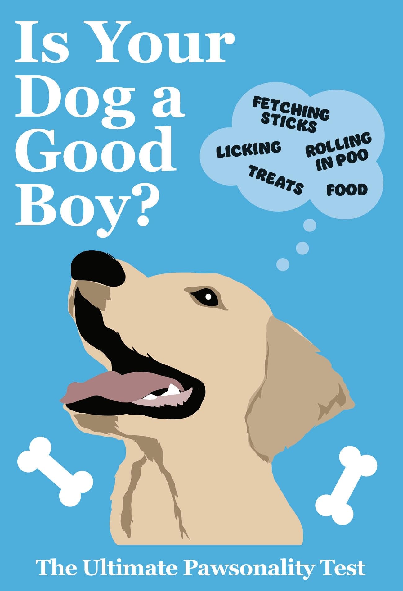 Is Your Dog A Good Boy?: The Ultimate Pawsonality Test