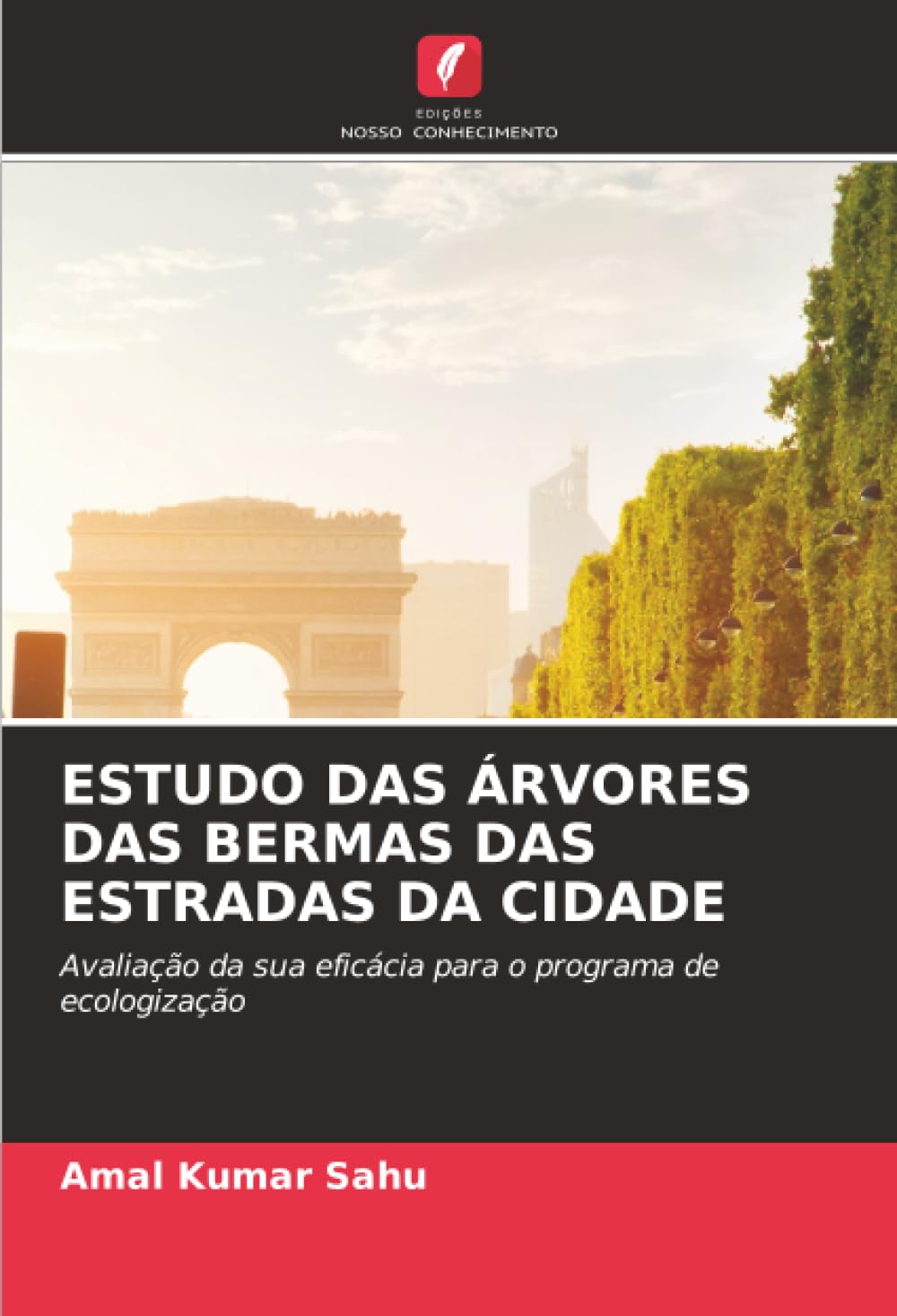 ESTUDO DAS ÁRVORES DAS BERMAS DAS ESTRADAS DA CIDADE: Avaliação da sua eficácia para o programa de ecologização