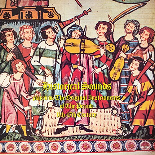 Historical Sounds, Vol. 2: Played on the Original Instruments of the ...