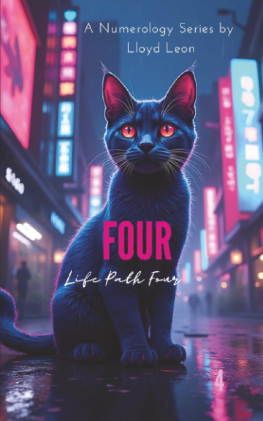 Four: A Numerology Guide To Life Path 4 (Nine Lives Numerology Series)