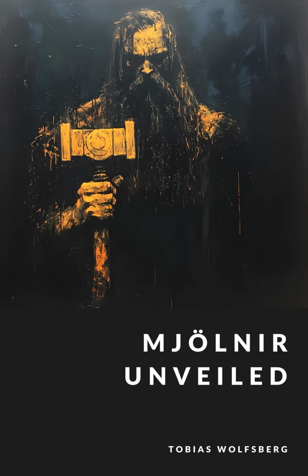 Mjölnir Unveiled: Thor’s Hammer in Norse and Germanic Paganism (The Northern Legends Series)