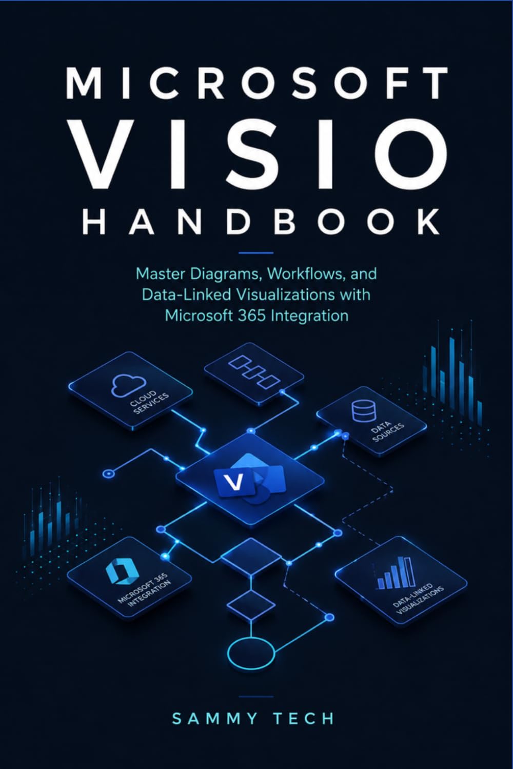 Microsoft Visio Handbook: A Step-by-Step Guide to Flowcharts, Swimlanes, Org Charts, and Microsoft 365 Integration