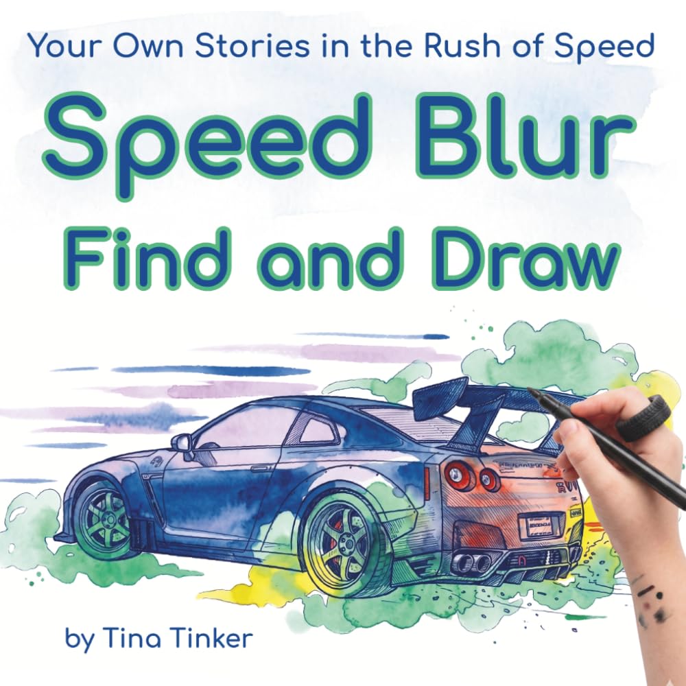 Speed Blur: Find and Draw Your Own Stories in the Rush of Speed (Dream & Draw Series)