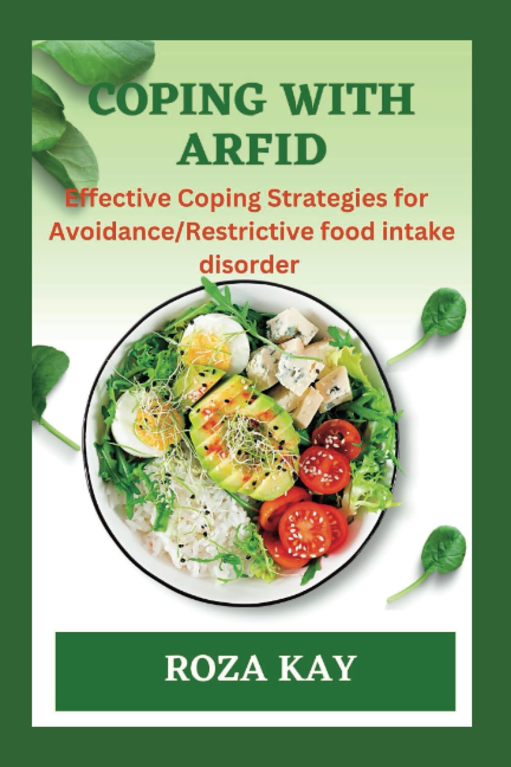 COPING WITH ARFID:: Effective Strategies for Overcoming Avoidance Restrictive food intake disorder
