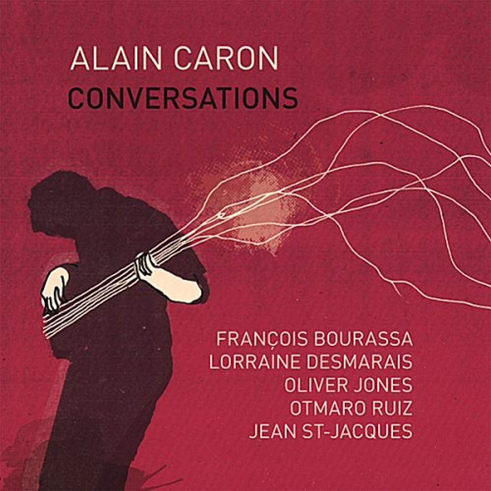 Conversations [Audio CD] Alain Caron; Otmaro Ru z; Lorraine Desmarais; François Bourassa; Ivan Lins and Charlie Parker