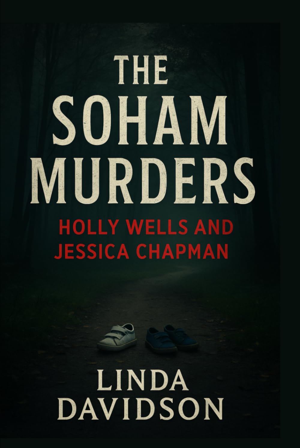 The Soham Murders: Holly Wells and Jessica Chapman (Crimes That Shook Communities)