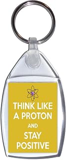 Think Like a Proton and Stay Positive - Keyring