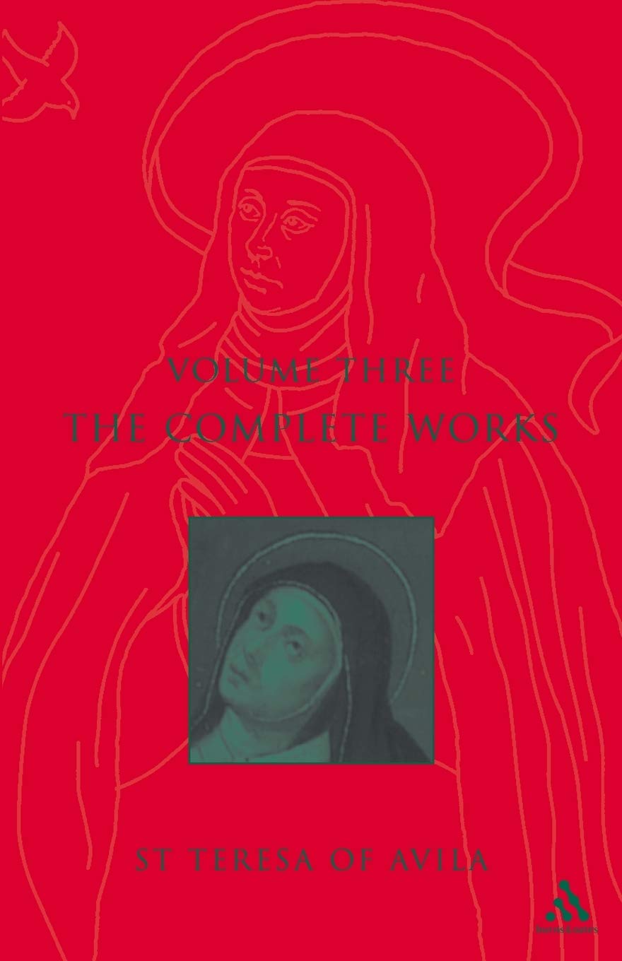 Complete Works St. Teresa Of Avila Vol3: v. 3 (The Complete Works of St. Teresa of Avila)