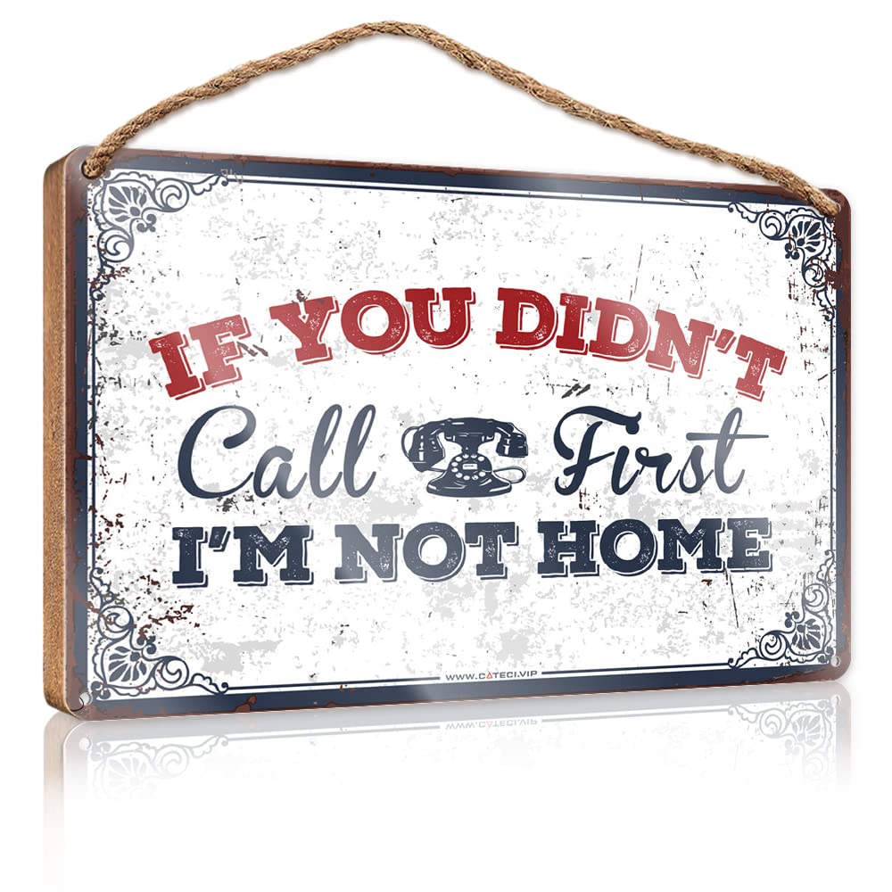 HELIOFORGE Decorative Signs For Home Decor If You Didn'T Call First I'M Not Home Wooden Sign(20X30CM)