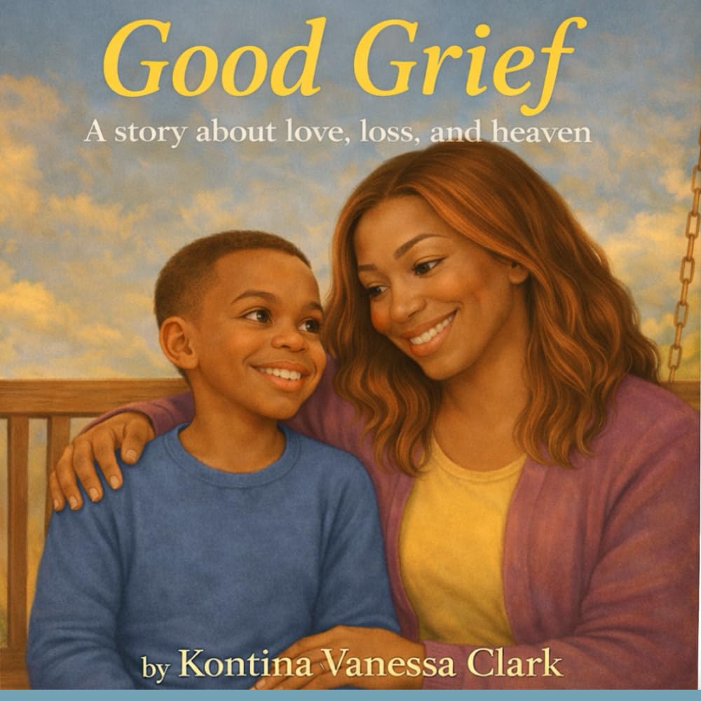 Good Grief: A story about love, loss, and heaven