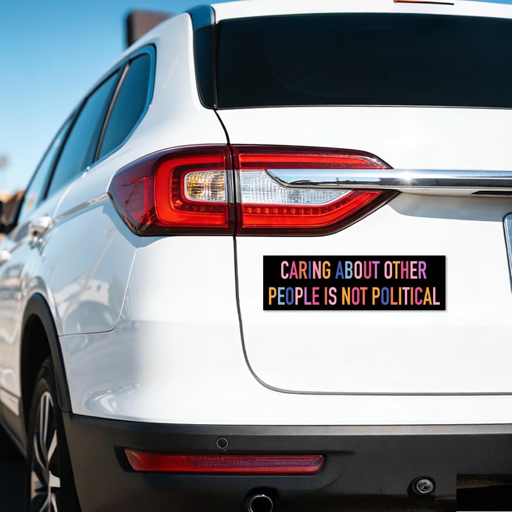 Caring About Other People is Not Political Sticker or Magnet, Social Justice Sticker or Magnet, Reusable Car Magnets for Bumper Fridge Locker, Human Rights Sign, Be Kind Car Accessories