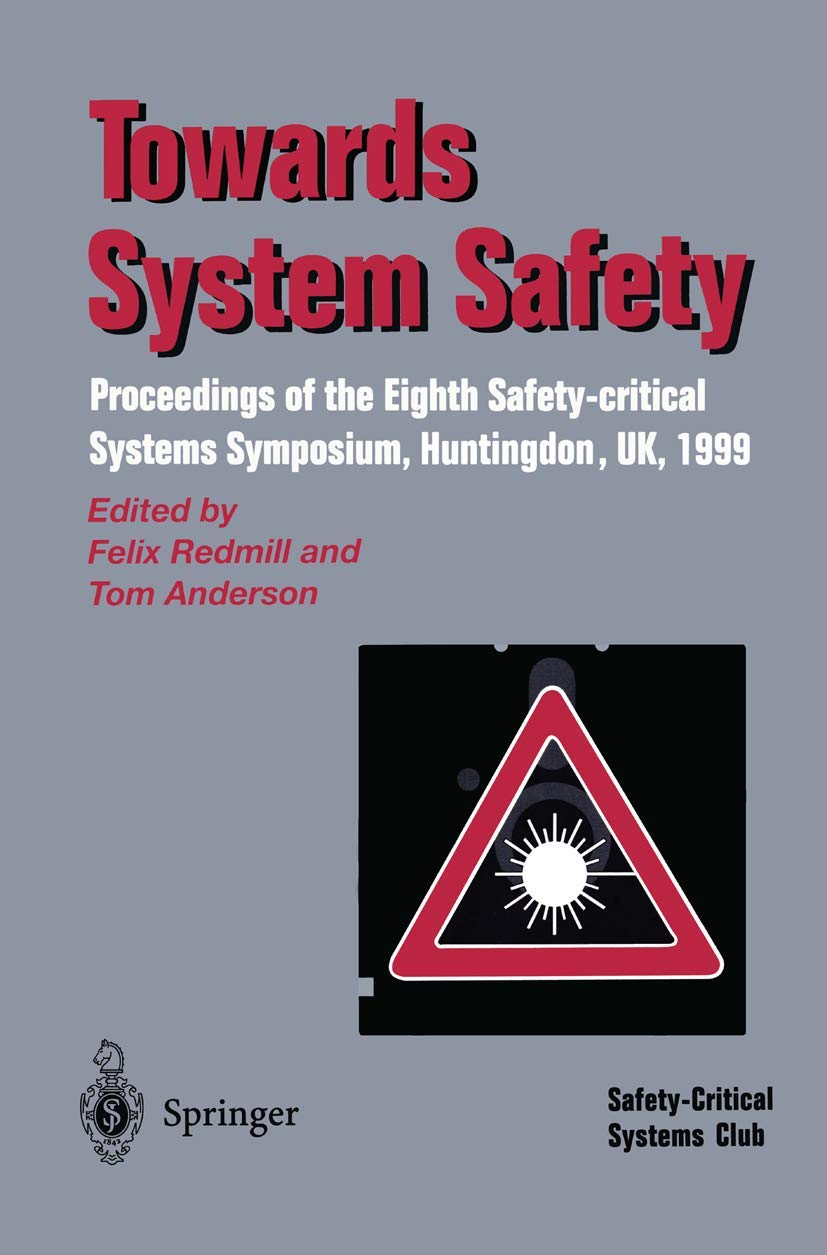 Buy Towards System Safety: Proceedings of the Seventh Safety-critical Systems Symposium, Huntingdon, UK 1999 — BookShops.in