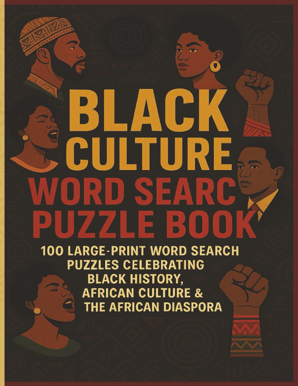 black culture word search puzzle book: 100 Large-Print Word Search Puzzles Celebrating Black History, African Culture & the African Diaspora