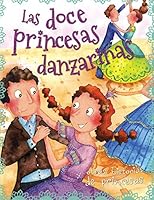 HISTORIAS DE PRINCESAS: LA DOCE PRINCESAS DANZARINAS 6076183551 Book Cover