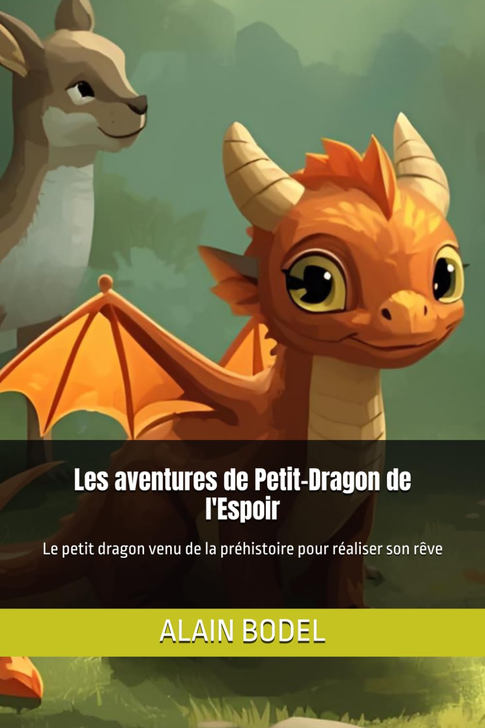 Les aventures de Petit-Dragon de l'Espoir: Le petit dragon venu de la préhistoire pour réaliser son rêve