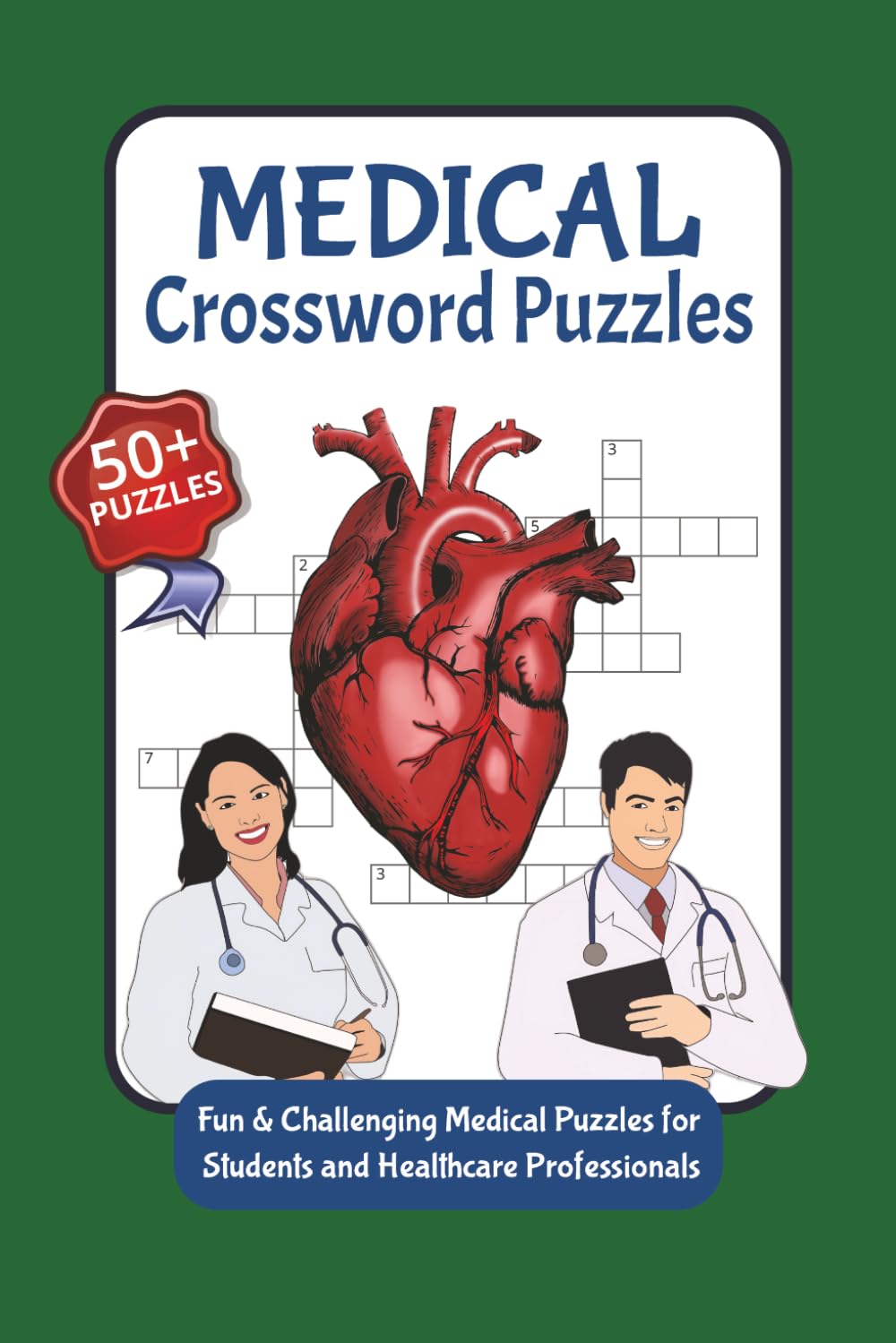 Medical Crossword Puzzles: Crossword Puzzles with Easy-to-Read Print About Medical and Healthcare Terms | | 6x9 Inches, 120 Pages | 50+ Puzzles | Solutions Included