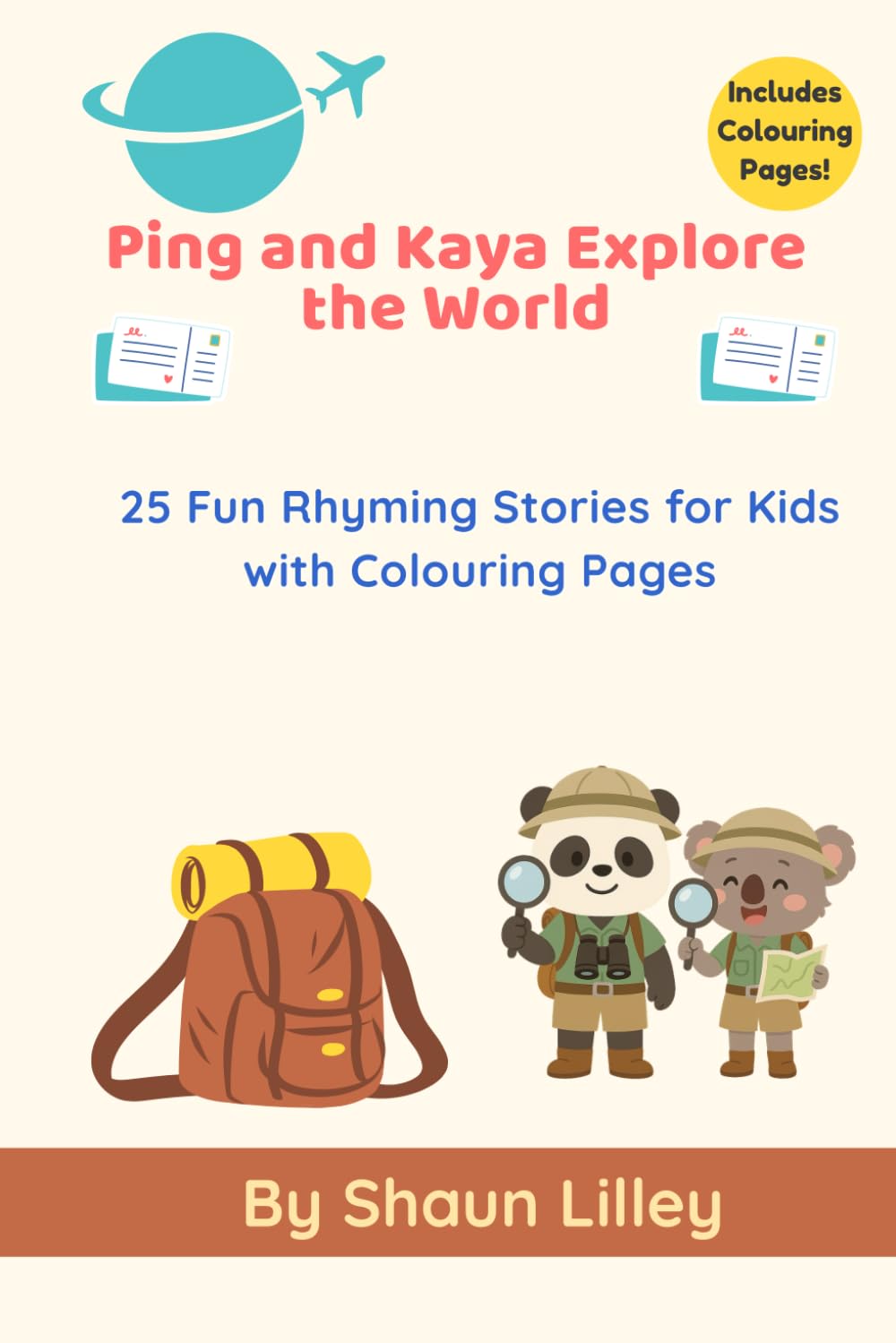 Ping and Kaya Explore the World: 25 Fun Rhyming Stories for Kids with Colouring Pages!
