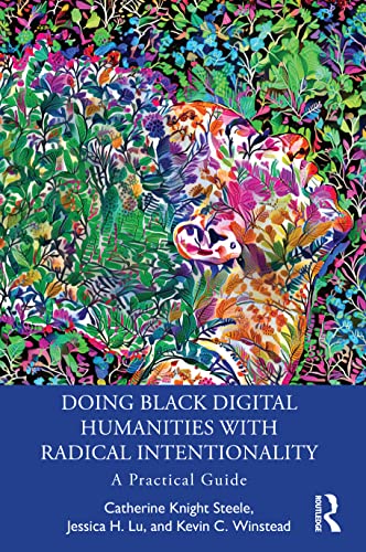 Doing Black Digital Humanities With Radical Intentionality: A Practical Guide view 2