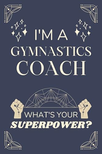 Gymnastics Coach Gifts: Lined Blank Notebook Journal, a Funny and Appreciation Thank You Gift for Gymnastics Coachs to Write in