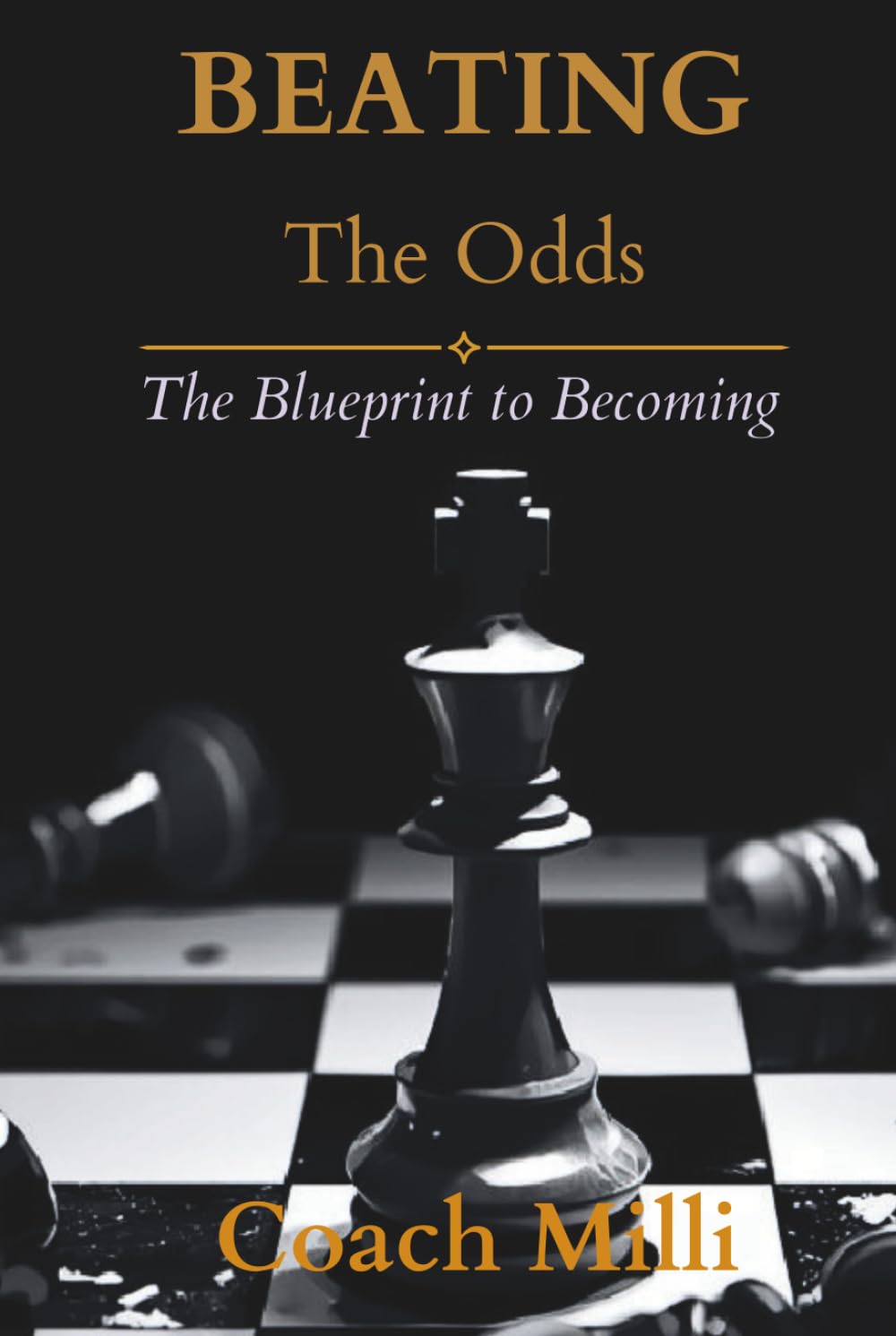 Beating The Odds: The Blueprint to Becoming