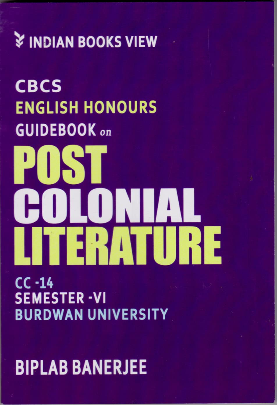 Post Colonial Literature Semester- VI CC-14 Burdwan University CBCS English Honours Guidebook