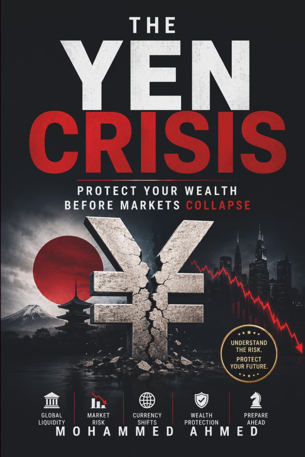 The Yen Crisis: Protect Your Wealth Before Markets Collapse: 54 (Global Crisis Investing Series)