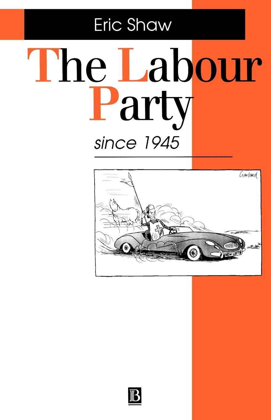 Labour Party Since 1945 (Making Contemporary Britain)