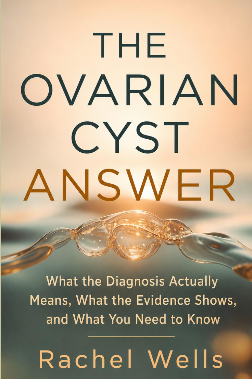 The Ovarian Cyst Answer: What the Diagnosis Actually Means, What the Evidence Shows, and What You Need to Know