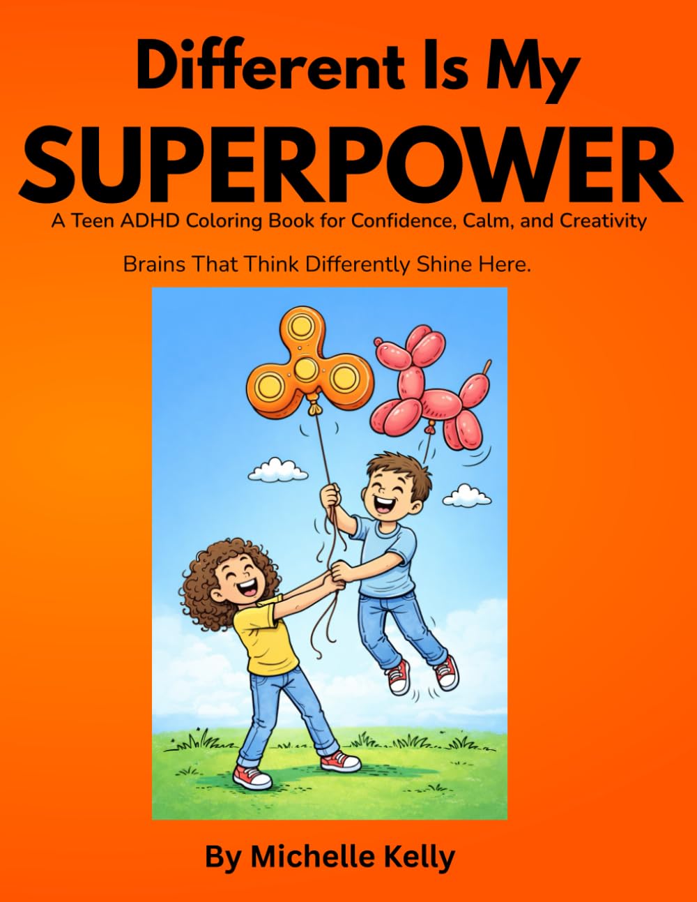 Different Is My SUPERPOWER: A Teen ADHD Coloring Book for Confidence, Calm, and Creativity