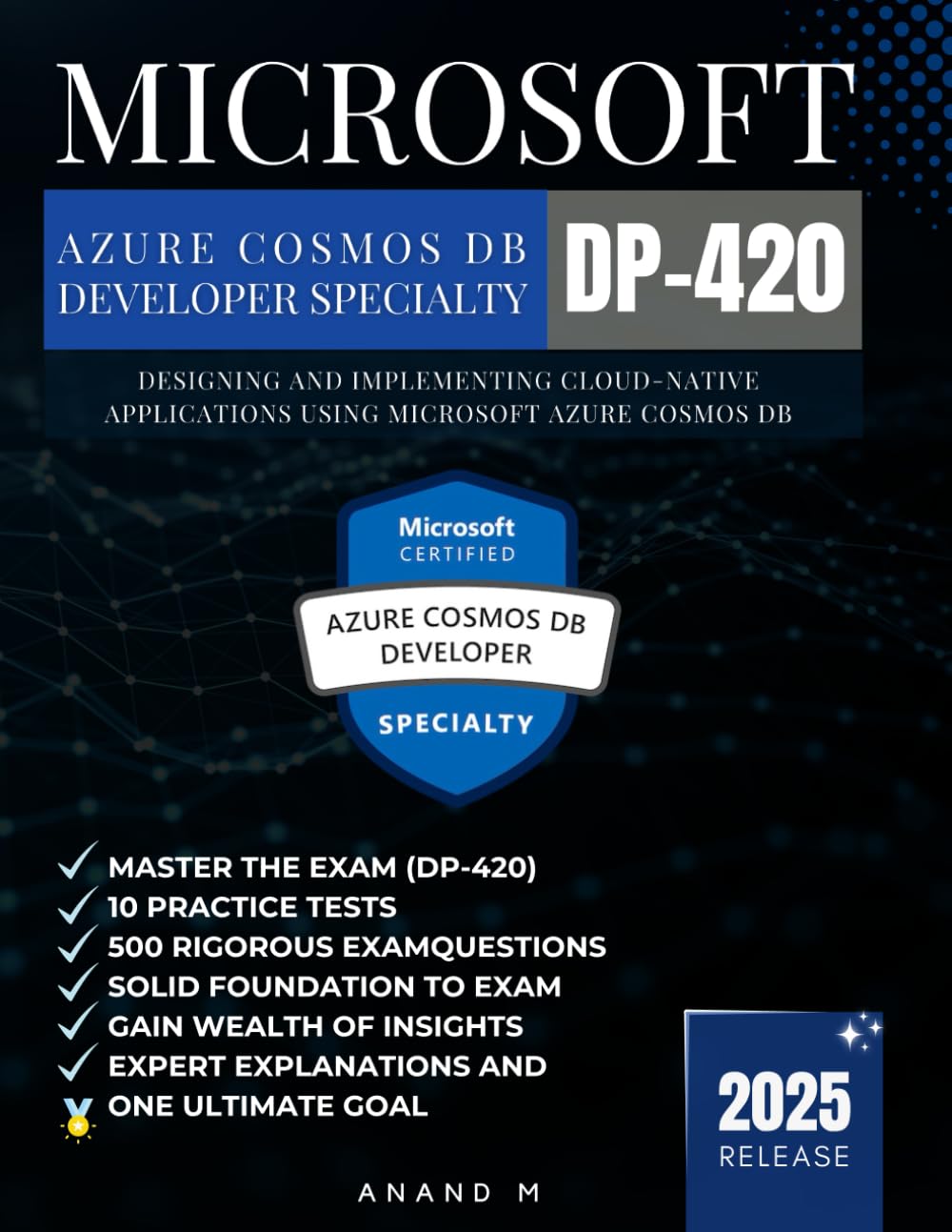 MICROSOFT CERTIFIED AZURE COSMOS DB DEVELOPER SPECIALTY | DESIGNING AND IMPLEMENTING CLOUD-NATIVE APPLICATIONS USING MICROSOFT AZURE COSMOS DB MASTER