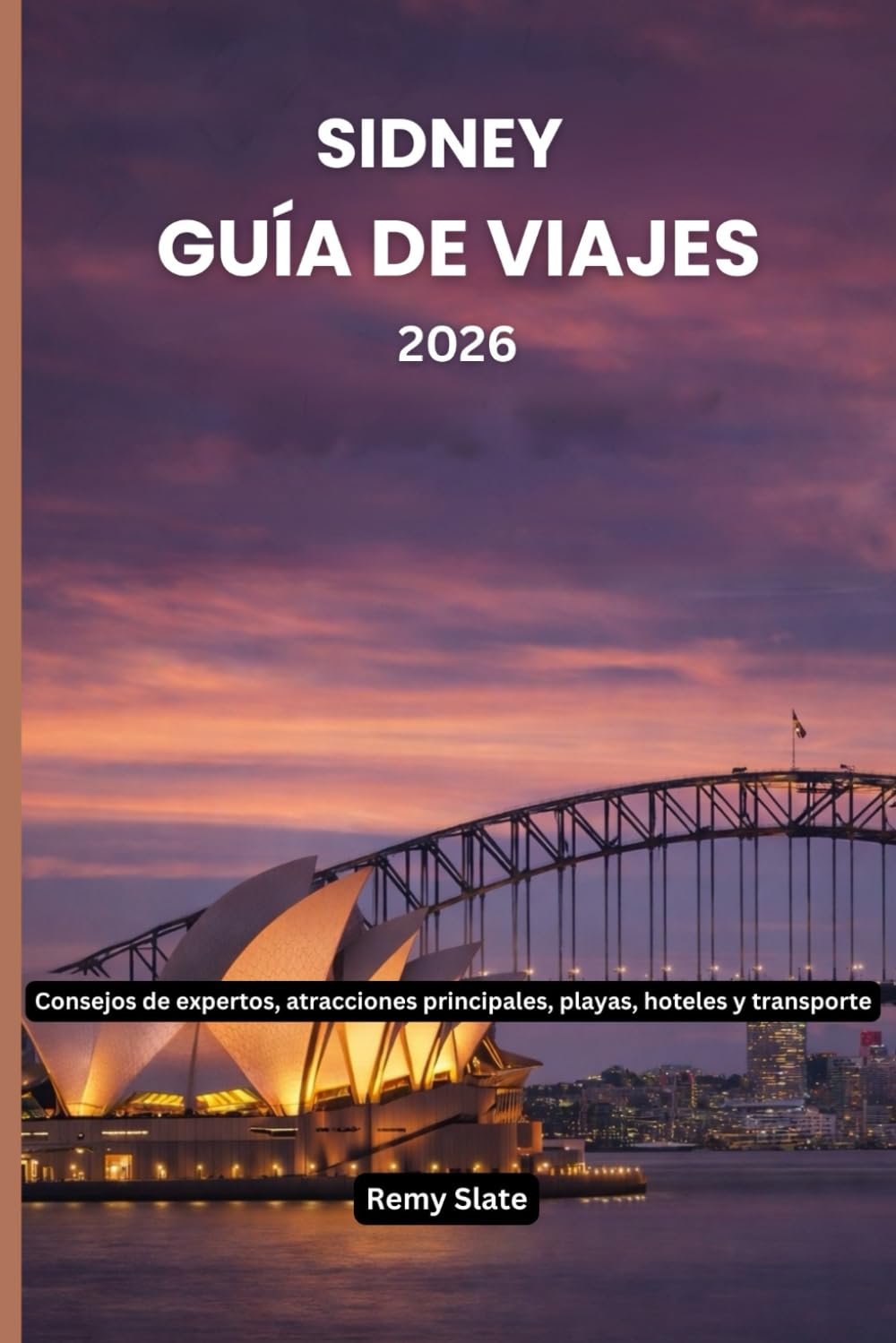 Sídney Guía de viajes 2026: Consejos de expertos, atracciones principales, playas, hoteles y transporte