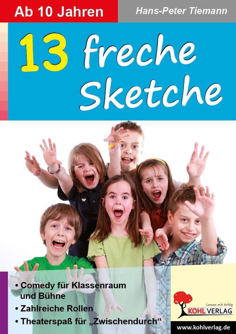 13 freche Sketche: Tolle Stücke ab 10 Jahren