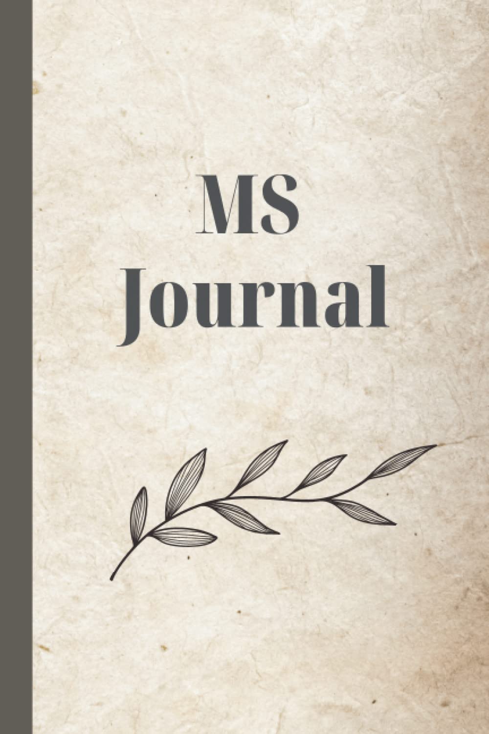 MS Journal: Pain and Symptom Tracker for Multiple Sclerosis, Record Book for Daily Assessment of Mood, Sleep, Activities, Medication; a Logbook for Chronic Autoimmune Disease Management