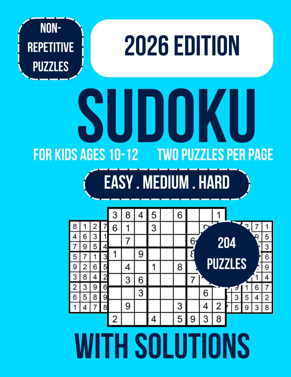 Sudoku for Kids Ages 10-12: 200+ Sudoku Puzzles for Kids Ages 10-12 | Easy, Medium & Hard Brain Games | Large Print 9x9 Grids | Logic, Reasoning, Concentration & Problem-Solving Skills