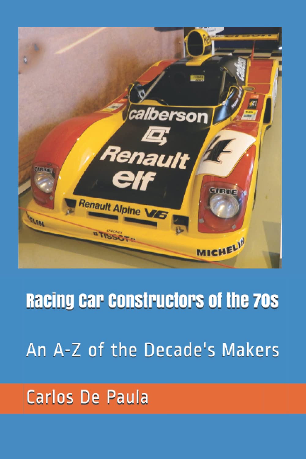 Racing Car Constructors of the 70s: An A-Z of the Decade's Makers