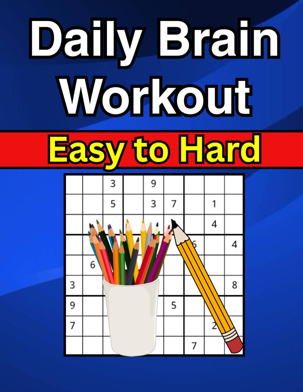 Daily Brain Workout: A Brain-Boosting Sudoku Challenge for Beginners to Experts