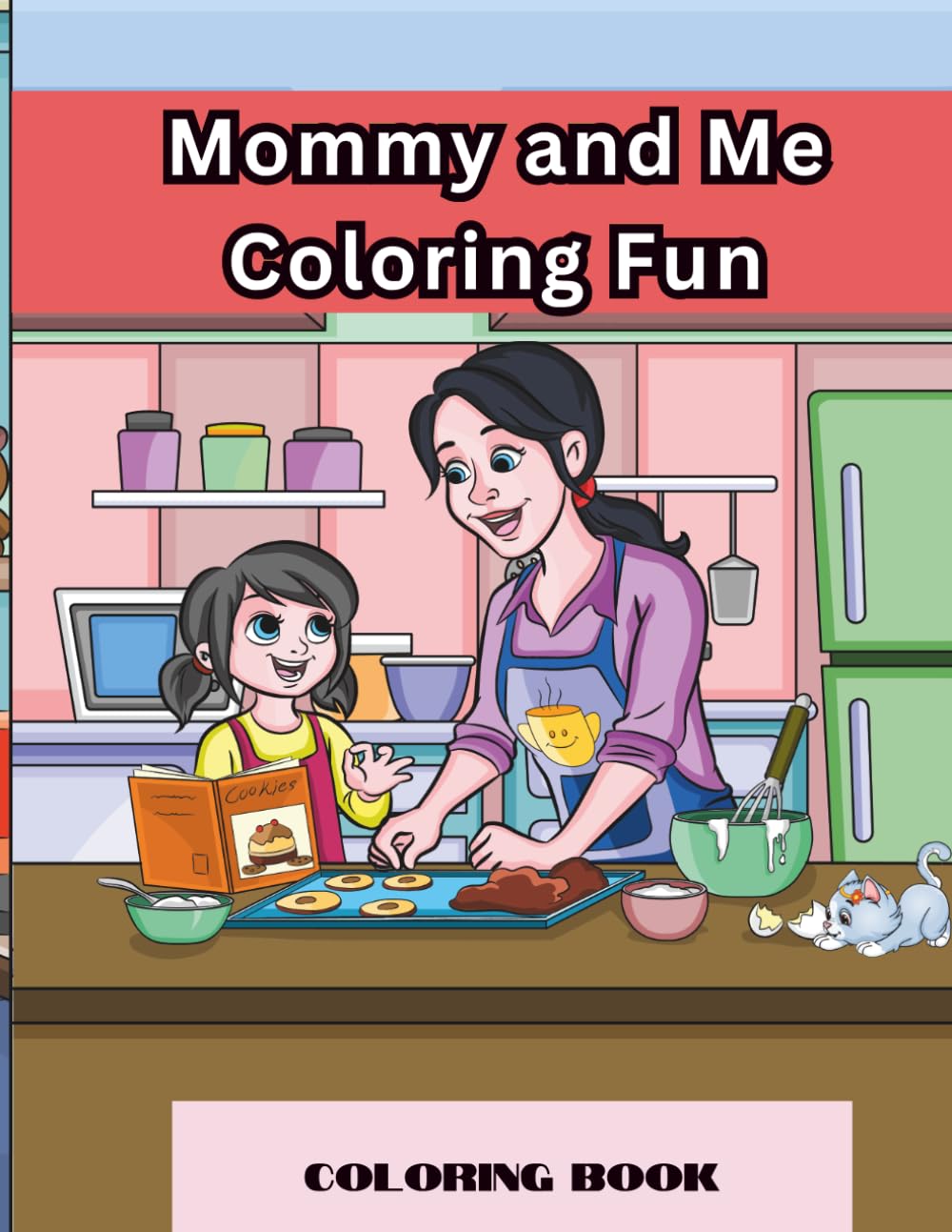 Mommy and Me Coloring Fun: Relax and Express Your Creativity with Precious Mom Moments