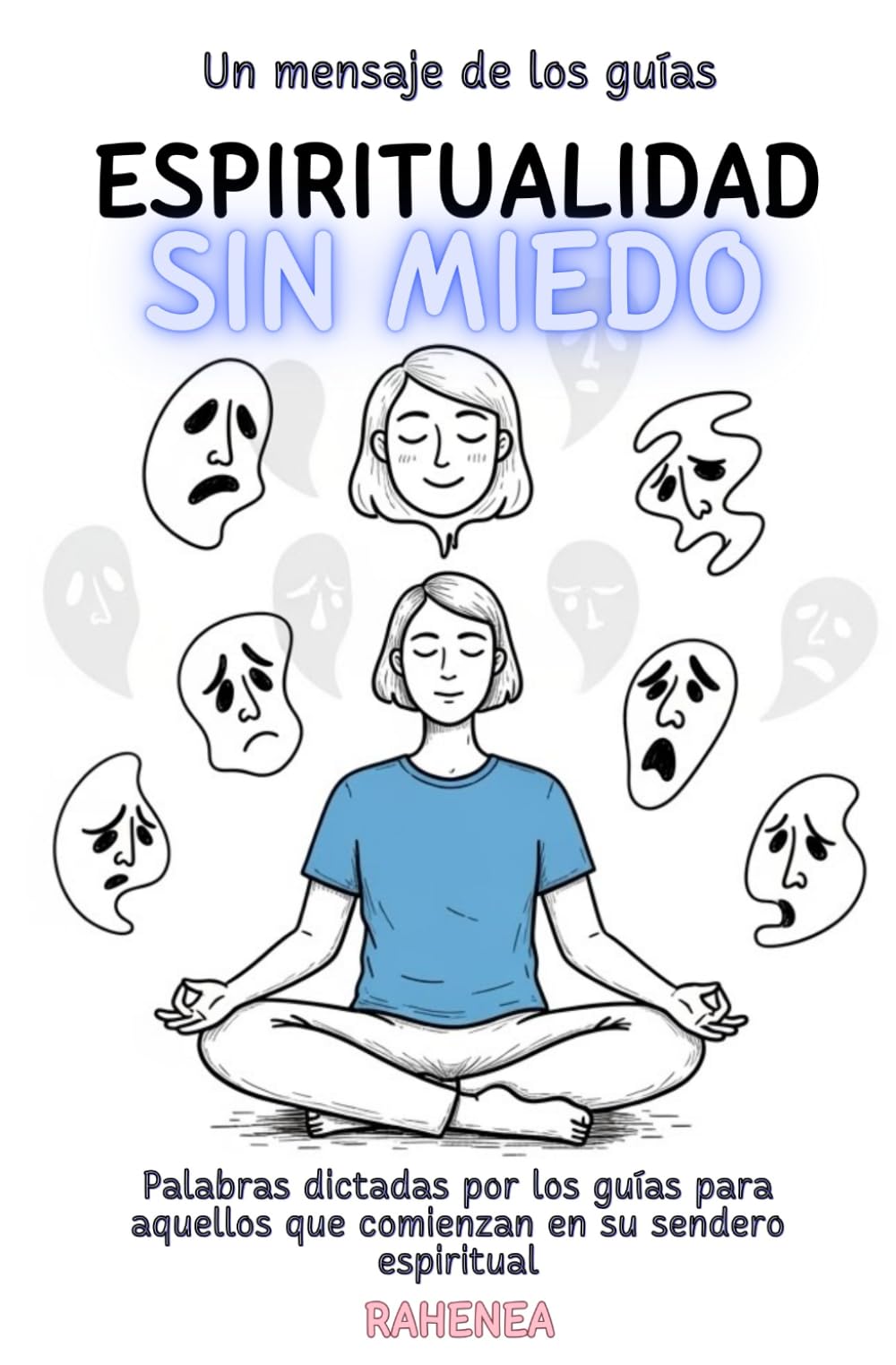 Espiritualidad sin miedo: Un mensaje de los guias